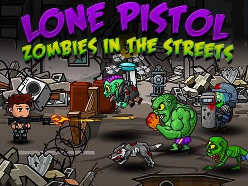 Lone Pistol  Zombies in the Streets
