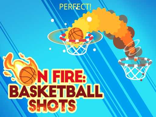 On fire  basketball shots