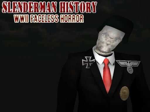 Slenderman History WWII Faceless Horror