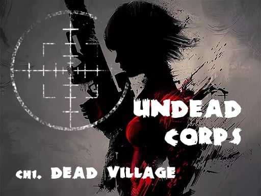 Undead Corps   Dead Village